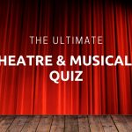 Musical & Theatre Quiz