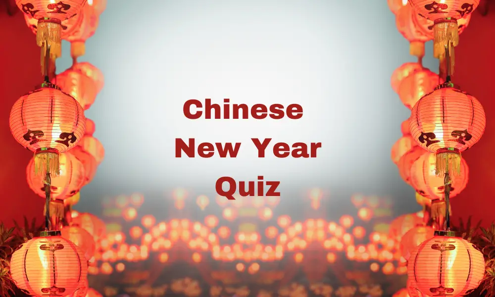 Chinese New Year Quiz 50 Trivia Questions & Answers 2024