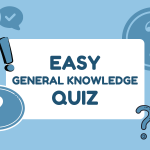 Easy General Knowledge Quiz
