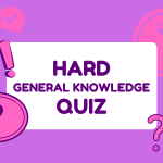 hard general knowledge quiz