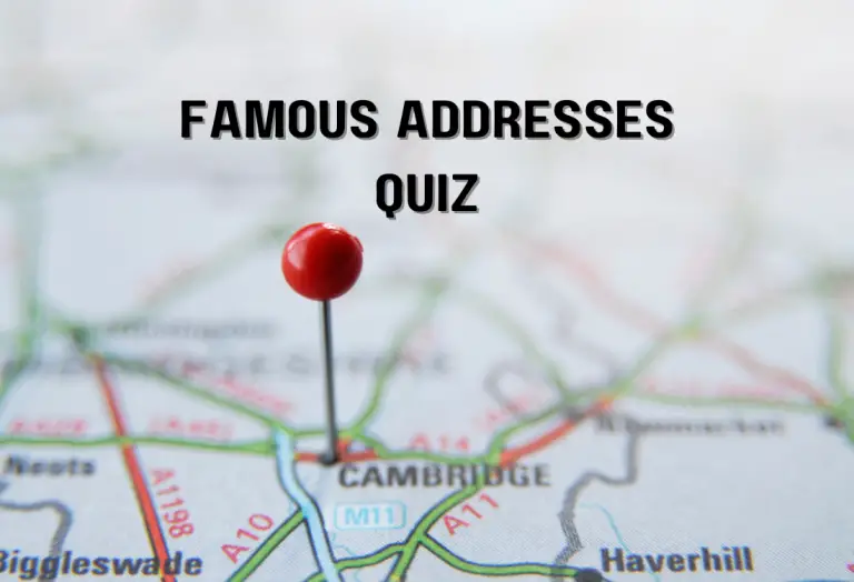 Famous Addresses Quiz