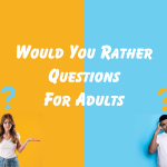 Would You Rather Questions for Adults