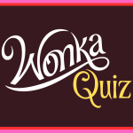Willy Wonka Quiz
