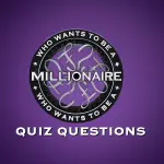Who Wants To Be a Millionaire Quiz Questions