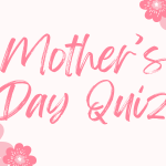 Free Mothers Day Quiz
